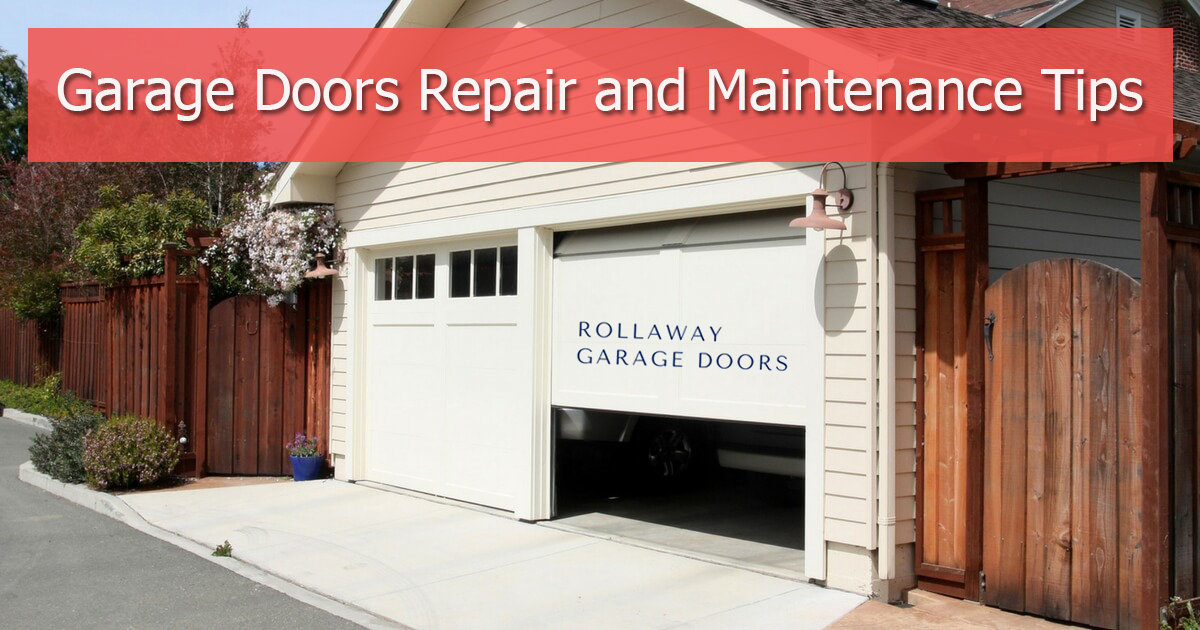 How to Repair & Maintain Your Garage Doors Rollaway Garage Doors